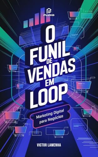 O funil de vendas em loop: Marketing digital para negócios
