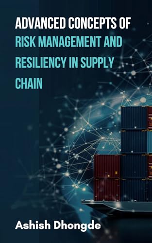 Advanced Concepts of Risk Management and Resiliency in Supply Chain