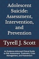 Adolescent Suicide: Assessment, Intervention, and Prevention: An Evidence-Informed Clinical Guide to Risk Assessment, Treatment, Crisis Management, and Postvention B0HDTWF5VW Book Cover