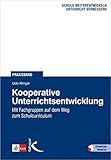 Kooperative Unterrichtsentwicklung: Mit Fachgruppen auf dem Weg zum Schulcurriculum