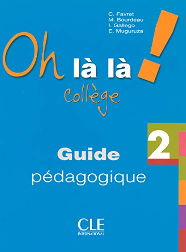 Oh là là! Collège 2 - Guide pédagogique