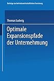 Optimale Expansionspfade der Unternehmung (Beiträge zur betriebswirtschaftlichen Forschung, 49) (German Edition)