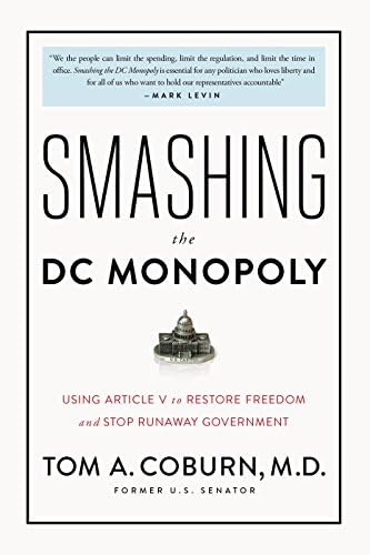 Smashing the DC Monopoly: Using Article V to Restore Freedom and Stop Runaway Government