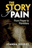 The Story of Pain: From Prayer to Painkillers