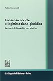 consenso sociale e legittimazione giuridica. lezioni di filosofia del diritto