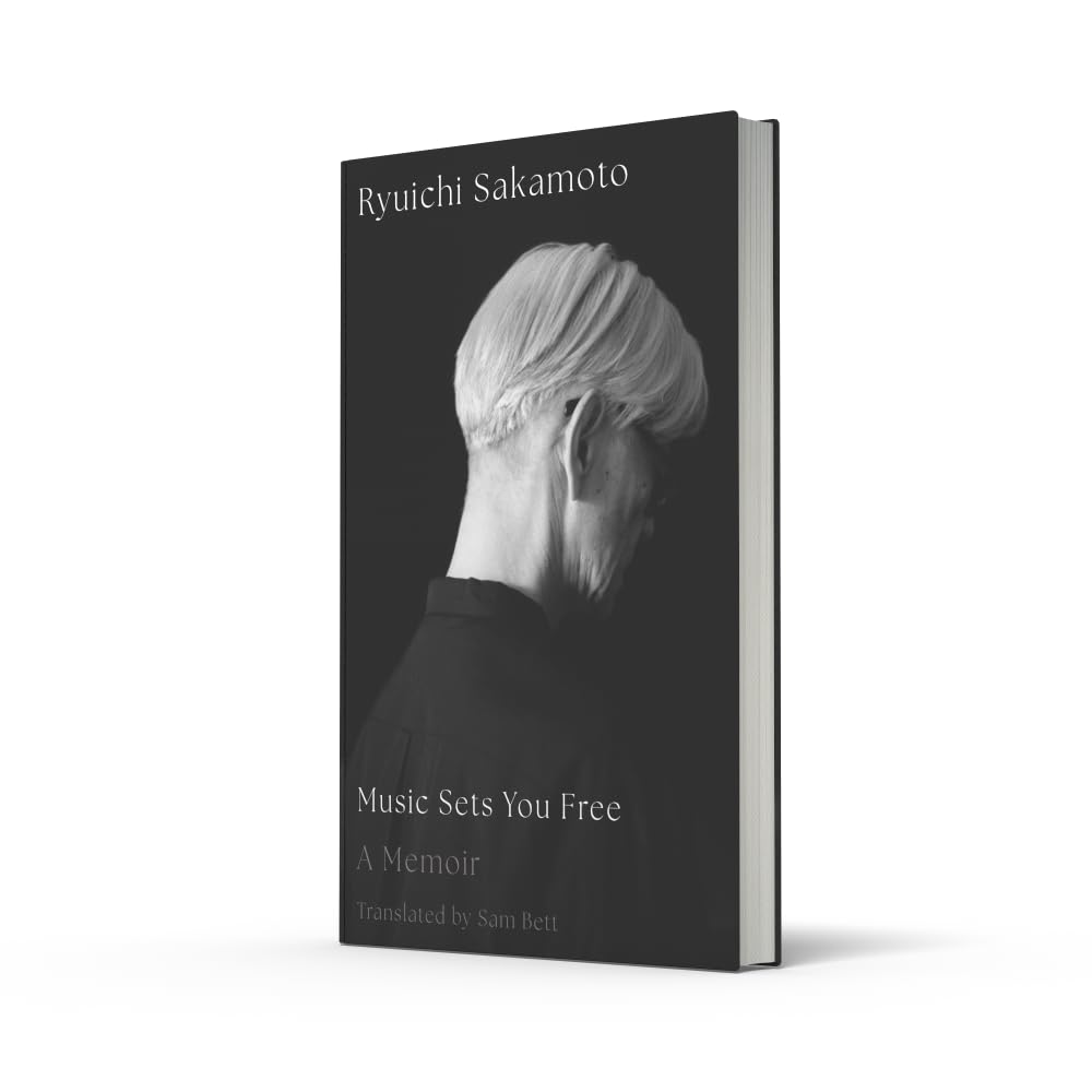 Music Sets You Free: The long-awaited memoir of legendary Japanese composer and musical visionary Ryuichi Sakamoto, published for the first time in English