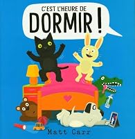 C'est l'heure de dormir ! 2359908715 Book Cover