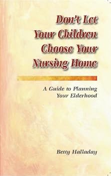 Perfect Paperback Don't Let Your Children Choose Your Nursing Home Book
