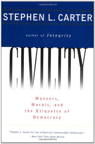 Civility: Manners, Morals, and the Etiquette of Democracy