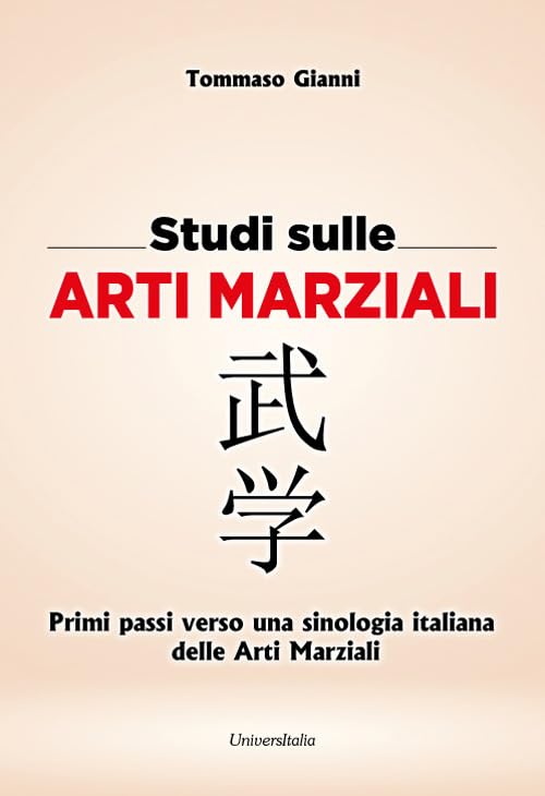 Studi sulle arti marziali. Primi passi verso una sinologia italiana delle arti marziali. Ediz. italiana e cinese (Vol. 1)