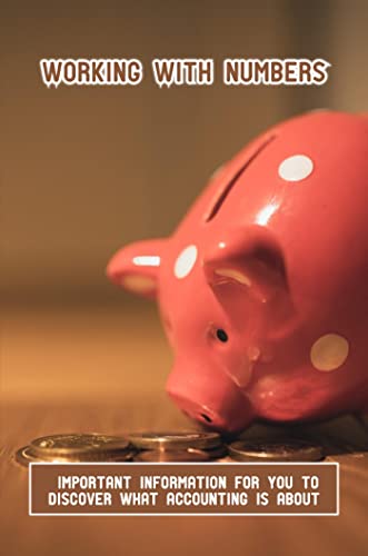 Working With Numbers: Important Information For You To Discover What