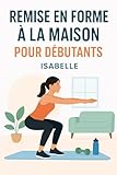  Remise en forme à la maison pour débutants