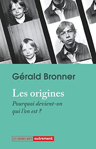 Les origines: Pourquoi devient-on qui l'on est ?