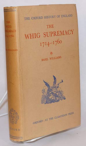 The Whig Supremecay 1714-1760 B001AO5K1E Book Cover
