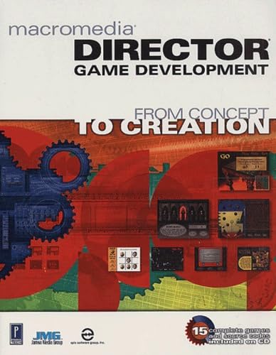 Macromedia Director Game Development, w. CD-ROM: From Concept to Creation. By the artists, animators, and programmers of the epic software group