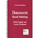 Bassoon Reed Making, 4th Edition