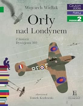 Paperback OrLy nad Londynem. Z historii Dywizjonu 303. Czytam sobie - Wojciech WidLak [KSIÄLtKA] [Polish] Book