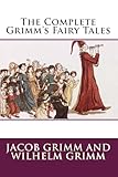 The Complete Grimm's Fairy Tales