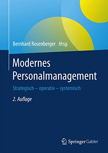 Modernes Personalmanagement: Strategisch – operativ – systemisch Modernes Personalmanagement: Strategisch – operativ – systemisch
