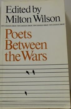 Poets between the wars: E.J. Pratt, F.R. Scott, A.J.M. Smith, Dorothy Livesay, A.M. Klein, (A New Canadian library original)