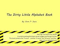 The Dirty Little Alphabet Book 1517237890 Book Cover