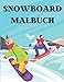 Snowboard-Malbuch: Mehr als 35 Seiten zum Ausmalen, perfekt für Kinder zum Ausmalen, Wintersport-Malbuch für Snowboard-Liebhaber, füttert den kreativen Geist Ihres Kindes.