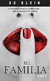 Mi Familia: Parte II: Fazer parte da máfia é complicado... Mas se manter viva também (Casada com a Máfia) (Portuguese Edition)
