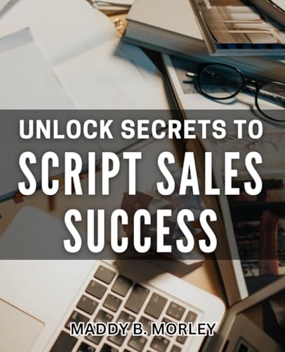 Unlock Secrets to Script Sales Success: Master the Art of