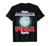 Make America Pizza Again Chemise humoristique satire patriotique T-Shirt