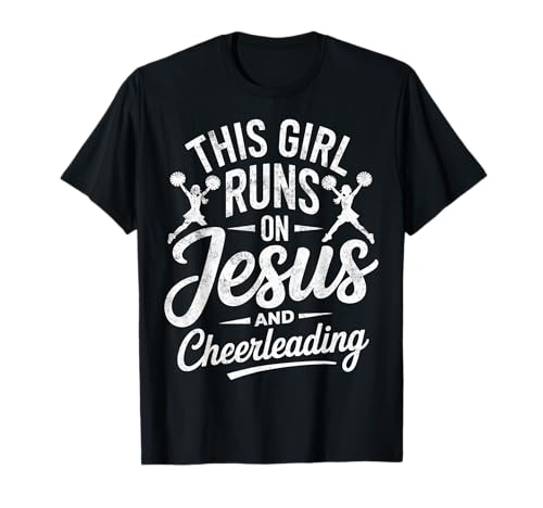Christian Cheerleader This Girl Runs On Jesus & Cheerleading T-Shirt