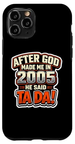 After God Made Me In 2005 He Said Tada �����Y�a�����p�[�e�B�[ �X�}�z�P�[�X iPhone 11 Pro �p