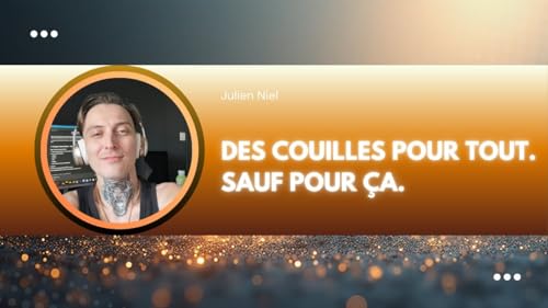 DES COUILLES POUR TOUT. SAUF POUR ÇA.