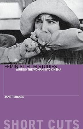 Feminist Film Studies: Writing the Woman into Cinema book cover