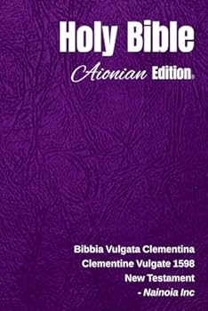 Holy Bible Aionian Edition: Clementine Vulgate 1598 - New Testament