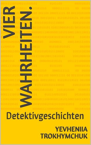 Vier Wahrheiten. : Detektivgeschichten