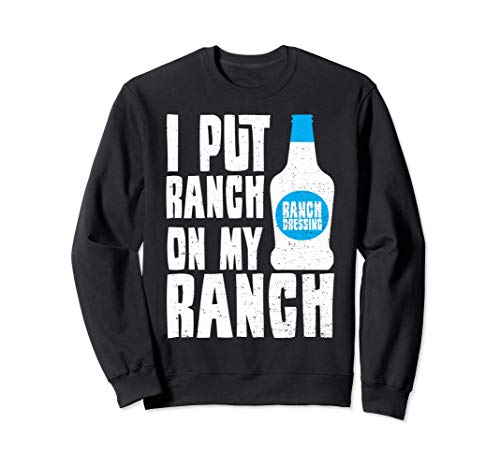 Rancho: I Put Ranch On My Ranch - ensalada Sudadera