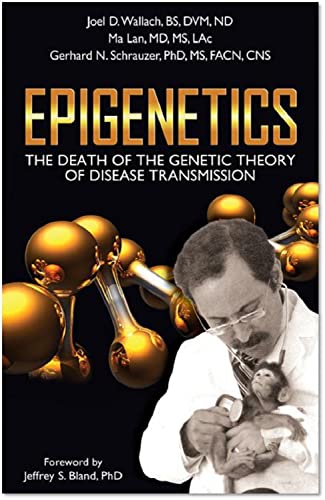 Dr. Joel D. Wallach D.V.M. Explores Epigenetics: The End of the Genetic Theory of Disease Transmission