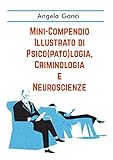 mini-compendio illustrato di psico(pato)logia, criminologia e neuroscienze