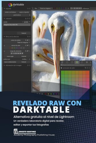 Revelado de Calidad con Darktable.: Alternativa gratuita al nivel de Lightroom. (Software de Edición Fotográfica) Revelado de Calidad con Darktable.: Alternativa gratuita al nivel de Lightroom. (Software de Edición Fotográfica)