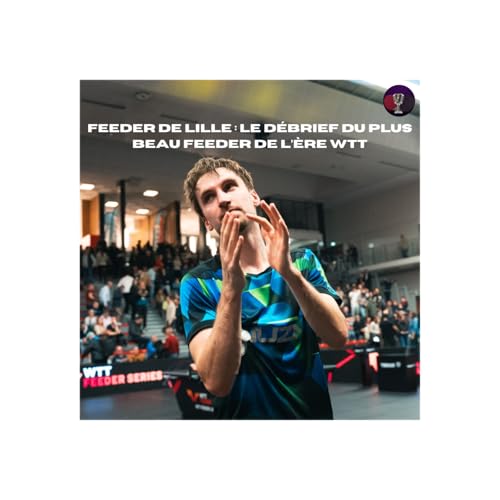 Feeder de Lille : le d&eacute;brief du plus beau Feeder de l&rsquo;&egrave;re WTT