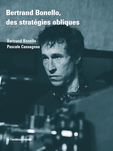Bertrand Bonello, des stratégies obliques