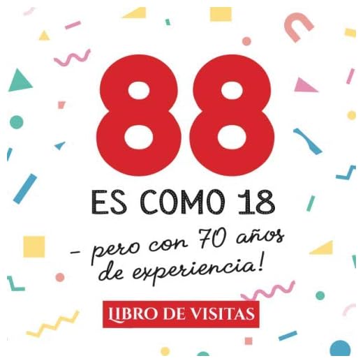 88 es como 18 - pero con 70 años de experiencia: Libro de Visitas para el 88 cumpleaños – Decoración y regalos originales para hombre y mujer - 88 ... para felicitaciones y fotos de los invitados