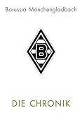  VfL Borussia Mönchengladbach: Die Chronik