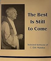 The best is still to come: Selected sermons of C. Ebb Munden B0006DIY4A Book Cover