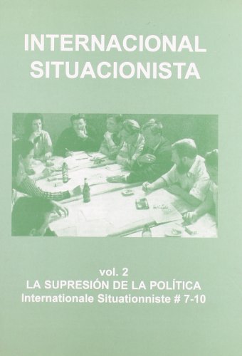 Internacional Situacionista : La Supresion de la Politica