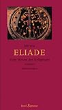 Vom Wesen des Religiösen: Schriften und Erinnerungen - Herausgeber: Hans-Joachim Simm Mircea Eliade 