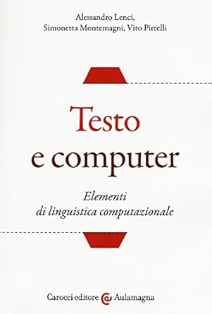 Testo e computer. Elementi di linguistica computazionale: Lenci ...