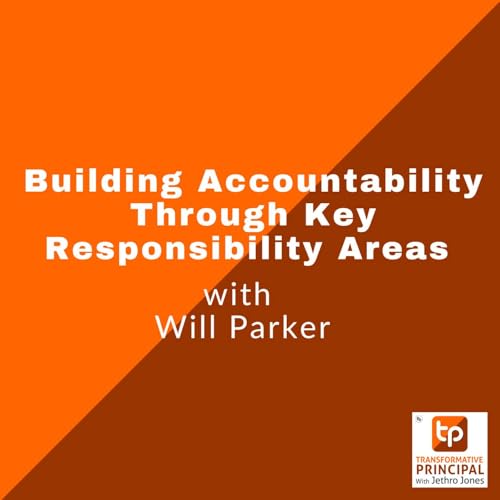 Building Accountability Through Key Responsibility Areas with Will Parker
