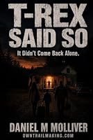T-Rex Said So: It Didn't Come Back Alone. (T-Rex Does Talk) B0HDLJYRN7 Book Cover