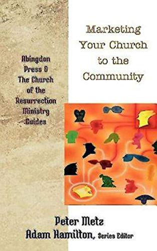 Marketing Your Church to the Community (Abingdon Press and The Church of the Resurrection Ministry Guides) (English Edition)
